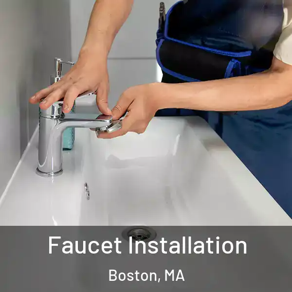  Faucet Installation Boston, MA
