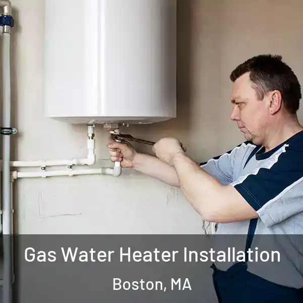  Gas Water Heater Installation Boston, MA