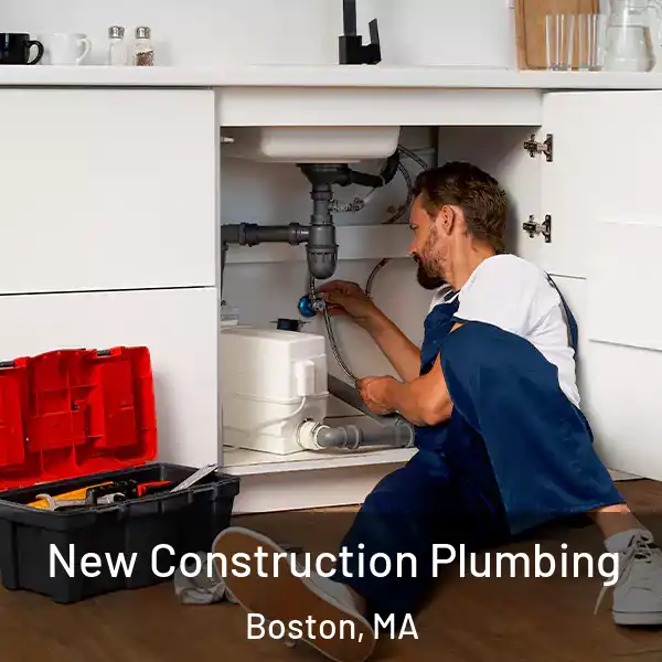  New Construction Plumbing Boston, MA