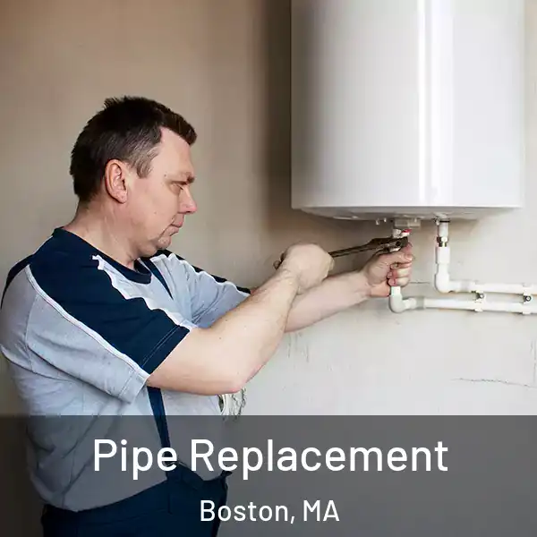  Pipe Replacement Boston, MA