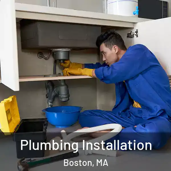  Plumbing Installation Boston, MA