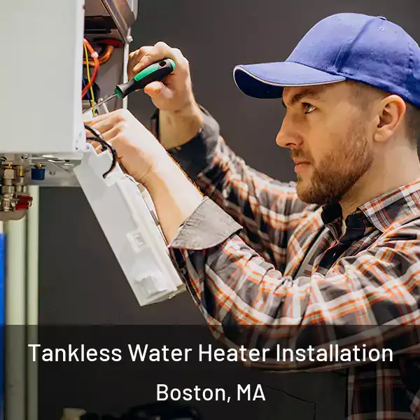  Tankless Water Heater Installation Boston, MA