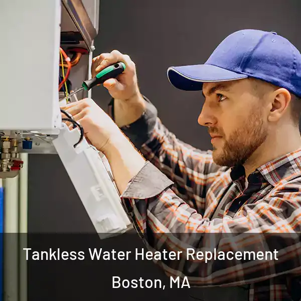  Tankless Water Heater Replacement Boston, MA