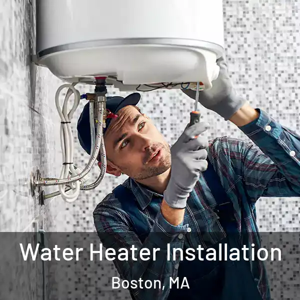  Water Heater Installation Boston, MA
