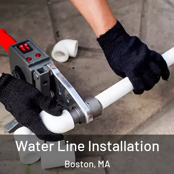  Water Line Installation Boston, MA