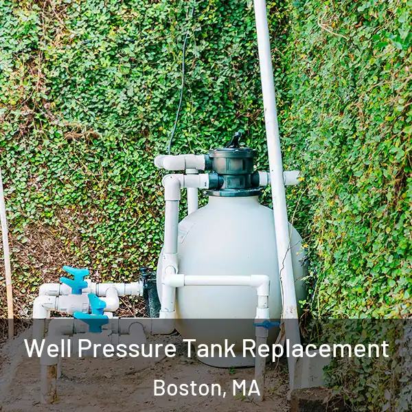  Well Pressure Tank Replacement Boston, MA